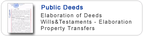 Public Deeds Elaboration of Deeds, Wills and Testaments, Property Transfers